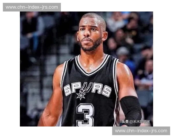 老将克里斯·保罗复出后状态良好 其组织串联助力马刺年轻球员成长